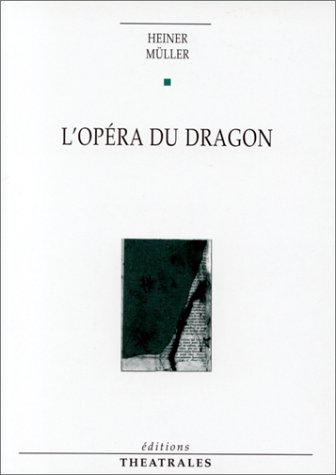 L'opéra du dragon. Six points sur l'opéra