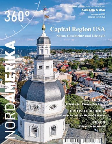 360° NordAmerika - Ausgabe 4/2023: Capital Region USA - Natur, Geschichte und Lifestyle (360° NordAmerika: Kanada und USA - Reisen, Natur und Gesellschaft)