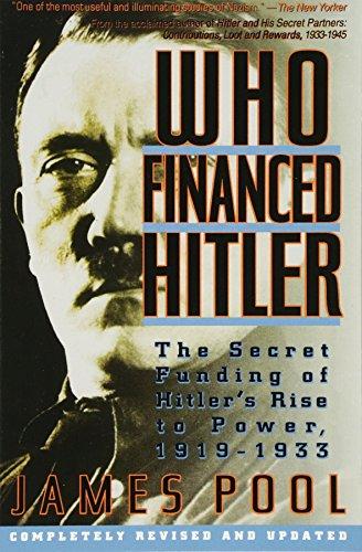 Who Financed Hitler: The Secret Funding of Hitler's Rise to Power, 1919-1933