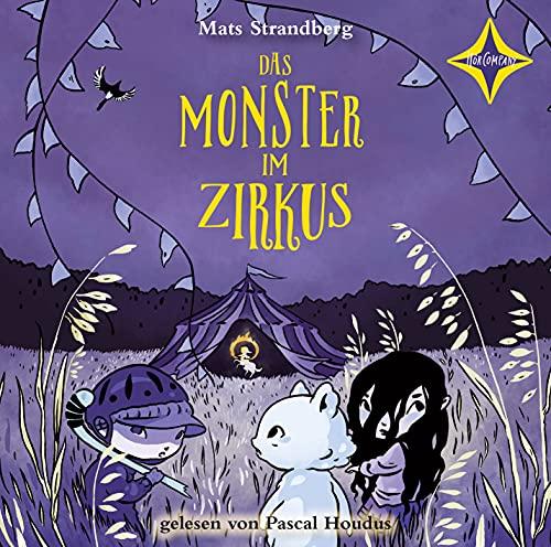 Das Monster im Zirkus: Vollständige Lesung, gelesen von Pascal Houdus, 1 CD, ca. 60 Min.