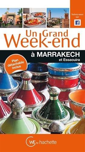 Un grand week-end : à Marrakech et Essaouira