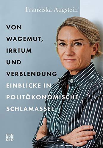 Von Wagemut, Irrtum und Verblendung: Einblicke in politöokonomische Schlamassel