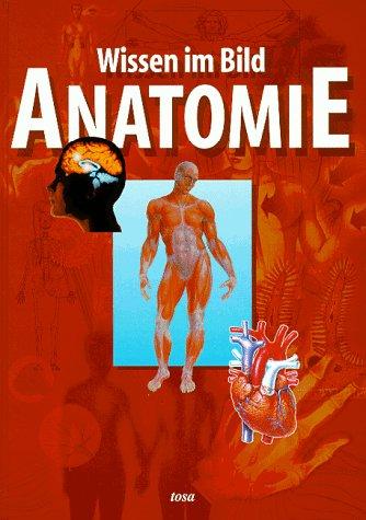 Anatomie. Wissen im Bild