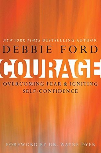 Courage: Overcoming Fear and Igniting Self-Confidence