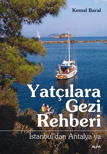 Yatçılara Gezi Rehberi: İstanbul'dan Antalya'ya