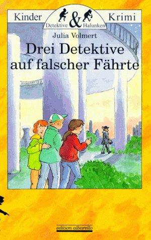 Drei Detektive auf falscher Fährte