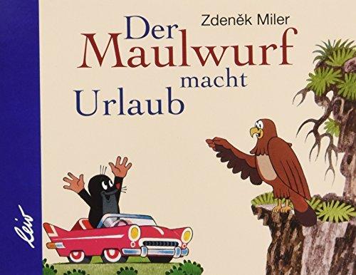 Der Maulwurf macht Urlaub