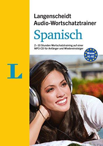 Langenscheidt Audio-Wortschatztrainer Spanisch für Anfänger - für Anfänger und Wiedereinsteiger: 2 x 10 Stunden Wortschatztraining auf einer MP3-CD: 2 ... Audio-Wortschatztrainer für Anfänger)