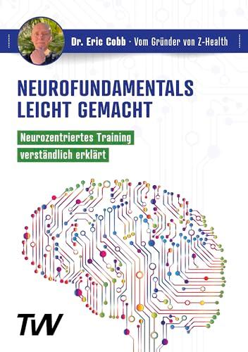 Neurofundamentals leicht gemacht: Neurozentriertes Training verständlich erklärt