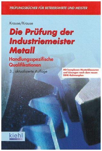 Die Prüfung der Industriemeister Metall: Handlungsspezifische Qualifikationen