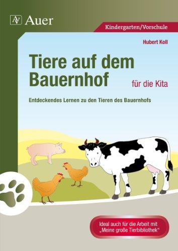 Tiere auf dem Bauernhof für die Kita: Entdeckendes Lernen zu den Tieren des Bauernhofs (Kindergarten)