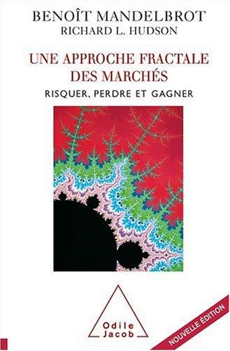 Une approche fractale des marchés : risquer, perdre et gagner