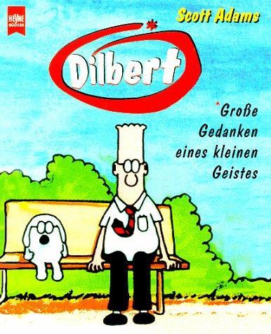 Dilbert. Große Gedanken eines kleines Geistes. Cartoons.