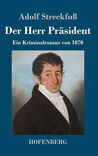 Der Herr Präsident: Ein Kriminalroman von 1870