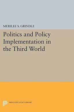 Politics and Policy Implementation in the Third World (Princeton Legacy Library)