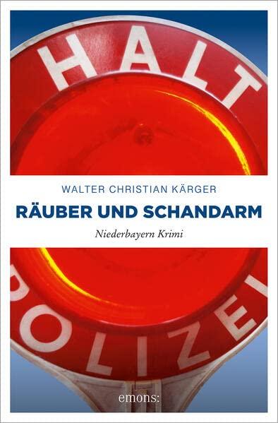 Räuber und Schandarm: Niederbayern Krimi