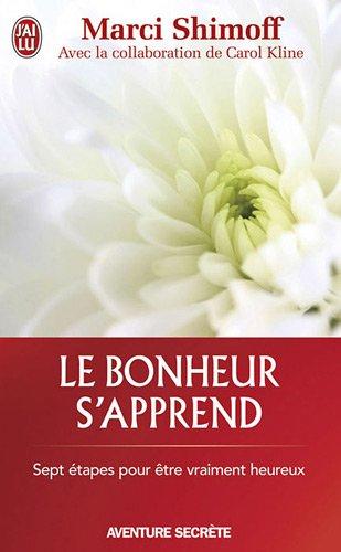 Le bonheur s'apprend : la quête d'un bonheur pur et véridique