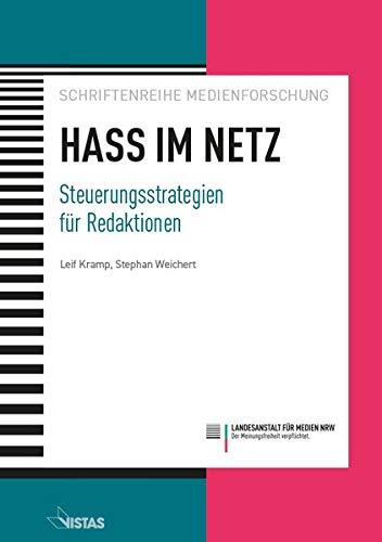 Hass im Netz: Steuerungsstrategien für Redaktionen (Schriftenreihe Medienforschung der LfM)