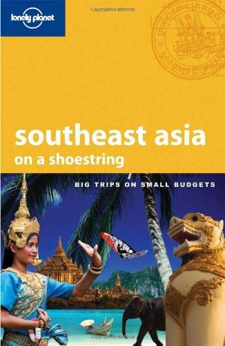 Southeast Asia on a shoestring : big trips on small budgets