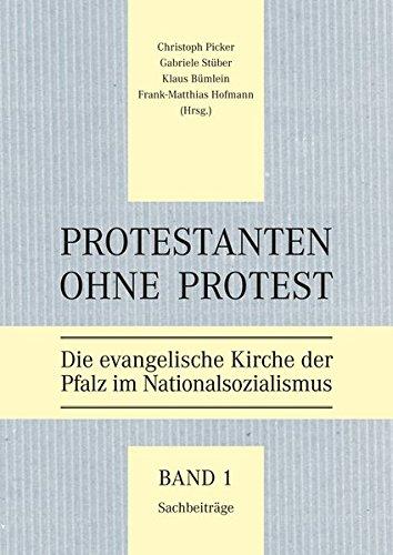 Protestanten ohne Protest: Die evangelische Kirche der Pfalz im Nationalsozialismus Band 1: Sachbeiträge; Band 2: Kurzbiographien. Anhang