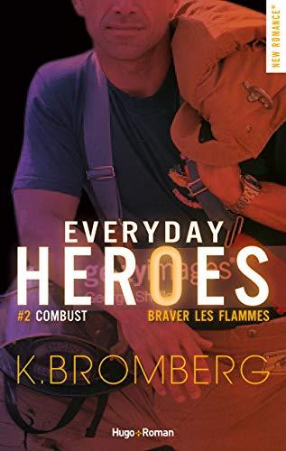 Everyday heroes. Vol. 2. Combust : braver les flammes