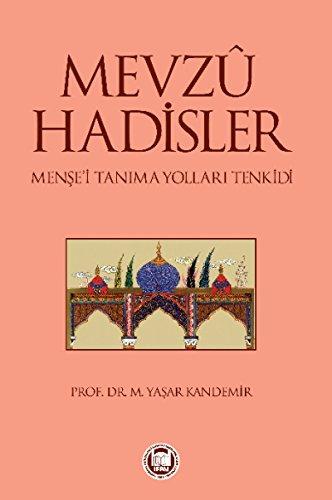 Mevzu Hadisler: Mensei Tanima Yollari Tenkidi: Menşe'i - Tanıma Yolları - Tenkidi