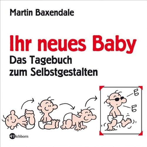 Ihr neues Baby - Das Tagebuch zum Selbstgestalten