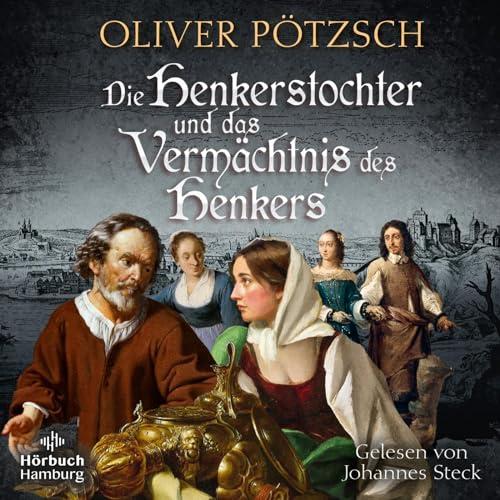 Die Henkerstochter und das Vermächtnis des Henkers (Die Henkerstochter-Saga 10): 2 CDs | Der Jubiläumsband der internationalen Bestsellerserie: Die Kuisls ermitteln in Passau