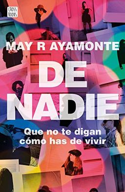 De nadie : que no te digan cómo has de vivir (Crossbooks)