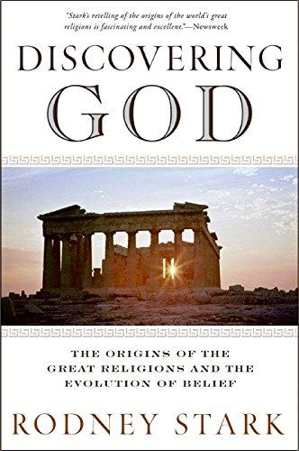 Discovering God: The Origins of the Great Religions and the Evolution of Belief