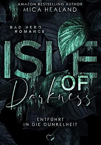 Isle of Darkness Entführt in die Dunkelheit (Bad Hero Romance)