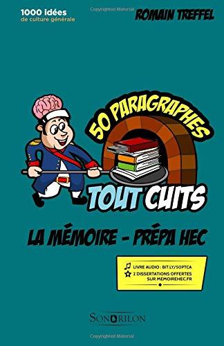 La mémoire - Prépa HEC (références classiques): 50 paragraphes tout cuits (50 paragraphes tout cuits - Prépa HEC 2019)