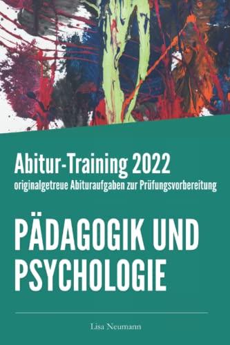 Abitur-Training Pädagogik und Psychologie: Übungsheft mit originalgetreuen Abituraufgaben zur Prüfungsvorbereitung