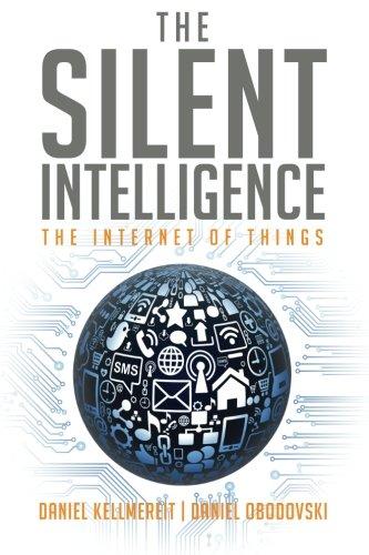 The Silent Intelligence: The Internet of Things