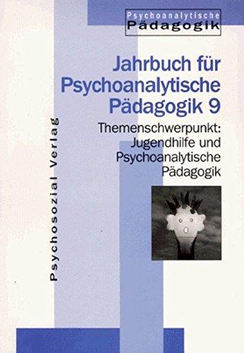 Jugendhilfe und Psychoanalytische Pädagogik: Jahrbuch für Psychoanalytische Pädagogik 9