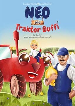 Neo & Traktor Buffi Der Beginn einer wunderbaren Freundschaft (Farbiges Bilderbuch)