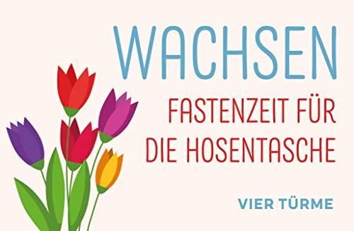 Wachsen: Fastenzeit für die Hosentasche