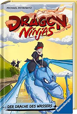 Dragon Ninjas, Band 6: Der Drache des Wassers (Dragon Ninjas, 6)