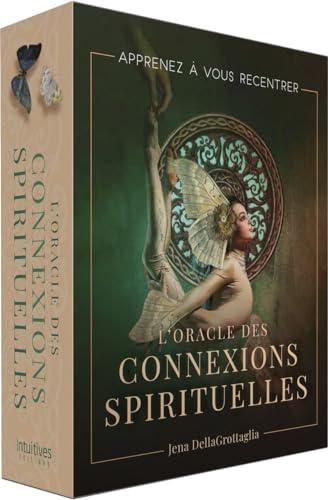 L'oracle des connexions spirituelles : apprenez à vous recentrer