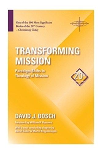 Transforming Mission: Paradigm Shifts in Theology of Mission (American Society of Missiology, Band 16)