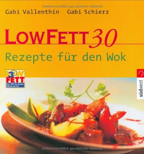 LOW FETT 30. Rezepte für den Wok