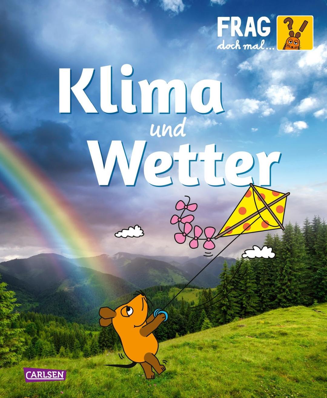 Frag doch mal ... die Maus: Klima und Wetter: Die Sachbuchreihe mit der Maus | Für Kinder ab 8 Jahren