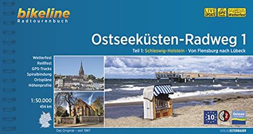 Ostseeküsten-Radweg / Ostseeküsten-Radweg Teil 1: Schleswig-Holstein - Von Flensburg nach Lübeck, 1:50.000, 454 km, wetterfest/reißfest, GPS-Tracks Download, LiveUpdate (Bikeline Radtourenbücher)