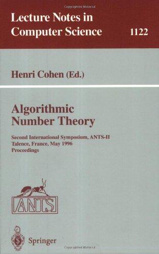 Algorithmic Number Theory: Second International Symposium, ANTS-II, Talence, France, May 18 - 23, 1996, Proceedings: International Symposium, ANTS-II, ... 2nd (Lecture Notes in Computer Science)