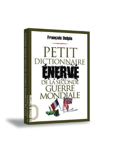 Petit dictionnaire énervé de la Seconde Guerre mondiale