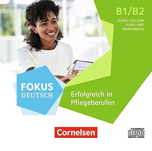 Fokus Deutsch - Fachsprache: B1/B2 - Erfolgreich in Pflegeberufen: Audio-CDs zum Kursbuch