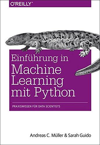 Einführung in Machine Learning mit Python: Praxiswissen Data Science