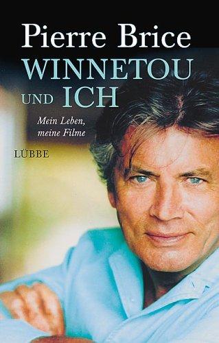 Winnetou und ich. Mein wahres Leben