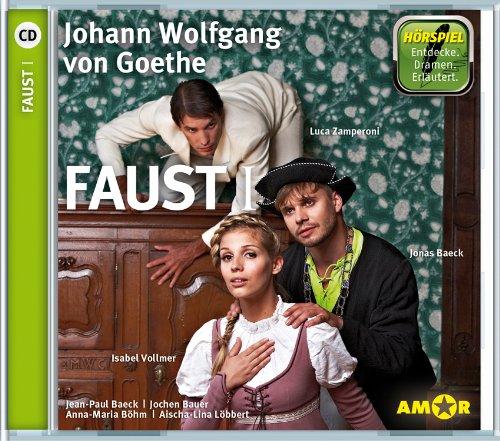 Faust I - Hörspiel. Die wichtigsten Szenen im Original. Entdecke. Dramen. Erläutert.: gespielt von Jonas Baeck, Luca Zamperoni und Isabel Vollmer ... ... Böhm, Aischa-Lina Löbbert und Jochen Bauer