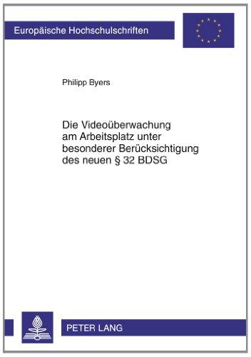 Die Videoüberwachung am Arbeitsplatz unter besonderer Berücksichtigung des neuen § 32 BDSG